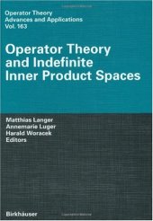 book Operator Theory and Indefinite Inner Product Spaces Editors Langer M, Luger A, Woracek H (Birkhauser )