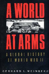 book A World At Arms - A Global History Of World War II