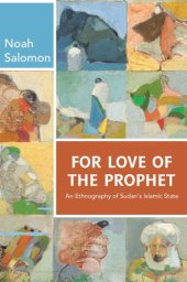 book For Love of the Prophet: An Ethnography of Sudan’s Islamic State