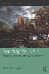 book Sociological Noir: Irruptions and the Darkness of Modernity