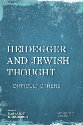 book Heidegger and Jewish Thought: Difficult Others