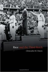 book Race and the Third Reich: Linguistics, Racial Anthropology and Genetics in the Dialectic of Volk