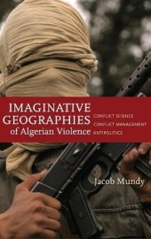 book Imaginative Geographies of Algerian Violence: Conflict Science, Conflict Management, Antipolitics