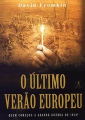 book O Último Verão Europeu - Quem Começou a Grande Guerra de 1914