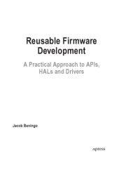 book Reusable Firmware Development. A Practical Approach to APIs, HALs and Drivers