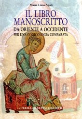 book Il libro manoscritto da Oriente a Occidente. Per una codicologia comparata