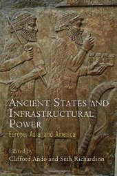 book Ancient States and Infrastructural Power: Europe, Asia, and America