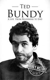 book Ted Bundy: A Life From Beginning to End