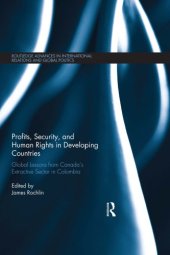 book Profits, Security, and Human Rights in Developing Countries: Global Lessons from Canada’s Extractive Sector in Colombia