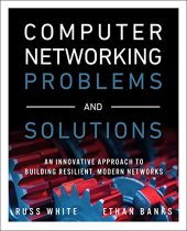 book Computer Networking Problems and Solutions: An innovative approach to building resilient, modern networks