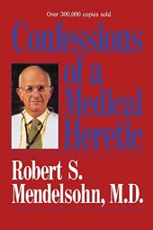 book Confessions of a Medical Heretic