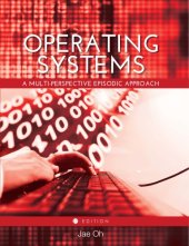 book Operating systems : a multi-perspective episodic approach