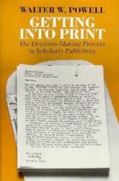 book Getting into Print: The Decision-Making Process in Scholarly Publishing