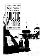 book Arctic Mirrors: Russia and the Small Peoples of the North