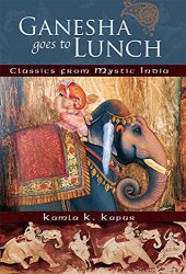 book Ganesha Goes to Lunch: Classics from Mystic India