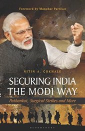 book Securing India The Modi Way: Pathankot, Surgical Strikes and More