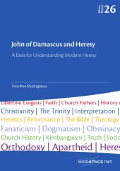 book John of Damascus and Heresy: A Basis for Understanding Modern Heresy