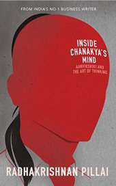 book Inside Chanakya’s Mind: Aanvikshiki and the Art of the Thinking