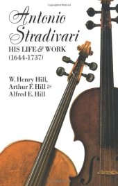 book Antonio Stradivari: His Life and Work