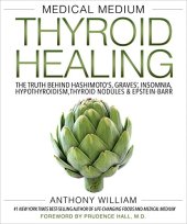 book Medical Medium Thyroid Healing: The Truth behind Hashimoto’s, Graves’, Insomnia, Hypothyroidism, Thyroid Nodules & Epstein-Barr