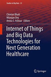 book Internet of Things and Big Data Technologies for Next Generation Healthcare