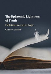 book The Epistemic Lightness of Truth: Deflationism and its Logic