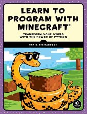 book Learn to Program with Minecraft: Transform Your World with the Power of Python