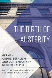 book The Birth of Austerity: German Ordoliberalism and Contemporary Neoliberalism