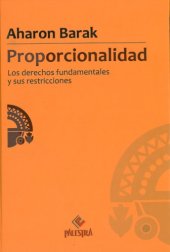 book Proporcionalidad: Los derechos fundamentales y sus restricciones