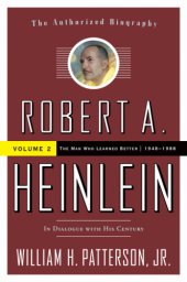 book Robert A. Heinlein, In Dialogue with His Century, Volume 2