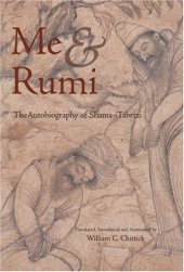 book Me and Rumi: The Autobiography of Shams-I Tabrizi