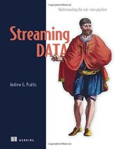 book Streaming Data: Understanding the real-time pipeline