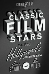 book Conversations with Classic Film Stars: Interviews from Hollywood’s Golden Era