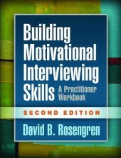 book Building Motivational Interviewing Skills, Second Edition: A Practitioner Workbook