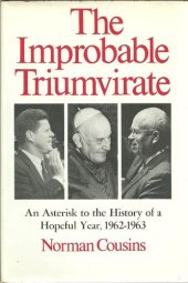 book The improbable triumvirate: John F. Kennedy, Pope John, Nikita Khrushchev