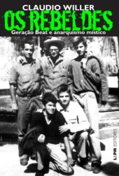 book Os Rebeldes: Geração Beat e Anarquismo Místico