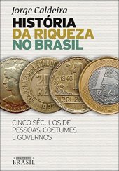 book História da Riqueza no Brasil