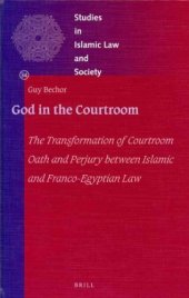 book God in the Courtroom. The Transformation of Courtroom Oath and Perjury between Islamic and Franco-Egyptian Law