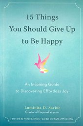 book 15 Things You Should Give Up to Be Happy: An Inspiring Guide to Discovering Effortless Joy