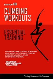 book Climbing Workouts - Essential Training Edition 3: Climbing Training Programs, Planning, Scheduling, Drills and Exercises