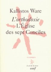 book L’orthodoxie : l’église des sept Conciles