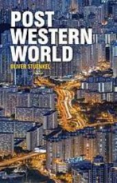 book Post-Western World: How Emerging Powers Are Remaking Global Order