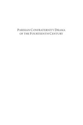 book Parisian Confraternity Drama of the Fourteenth Century: The ’Miracles de Nostre Dame par personnages’