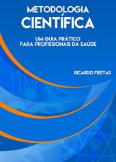 book Metodologia Científica: Um guia prático para profissionais da saúde