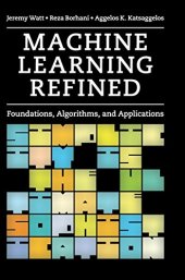 book Machine Learning Refined: Foundations, Algorithms, and Applications