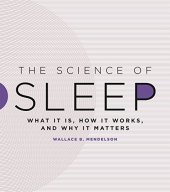 book The Science of Sleep: What It Is, How It Works, and Why It Matters