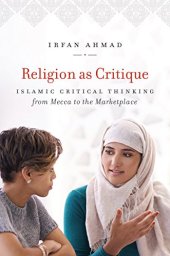 book Religion as Critique: Islamic Critical Thinking from Mecca to the Marketplace