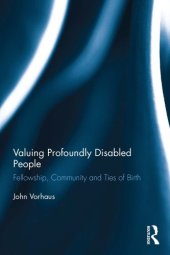 book Valuing Profoundly Disabled People: Fellowship, Community and Ties of Birth