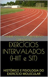 book Exercícios Intervalados (HIIT E Sit): Histórico E Fisiologia Do Exercício Molecular