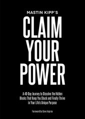 book Claim Your Power: A 40-Day Journey to Dissolve the Hidden Blocks That Keep You Stuck and Finally Thrive in Your Life’s Unique Purpose